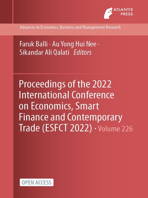 Title details for Proceedings of the 2022 International Conference on Economics, Smart Finance and Contemporary Trade (ESFCT 2022) by Faruk Balli - Available